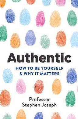 Authentic : How to be yourself and why it matters - BookMarket