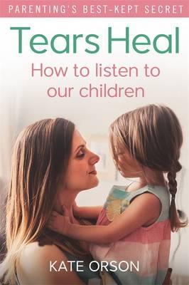 Tears Heal: How to listen to our children - BookMarket