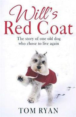 Will's Red Coat : The story of one old dog who chose to live again - BookMarket