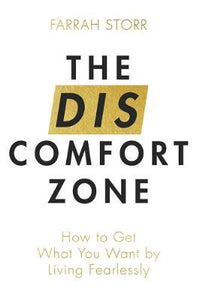 The Discomfort Zone : How to Get What You Want by Living Fearlessly - BookMarket