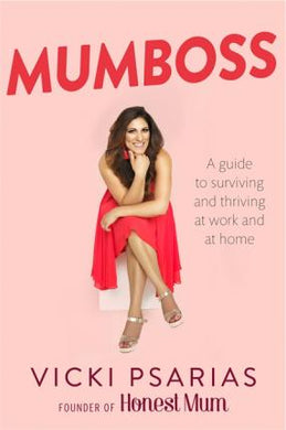 Mumboss : The Honest Mum's Guide to Surviving and Thriving at Work and at Home - BookMarket