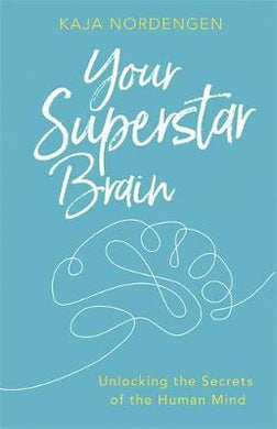 Your Superstar Brain : Unlocking the Secrets of the Human Mind - BookMarket