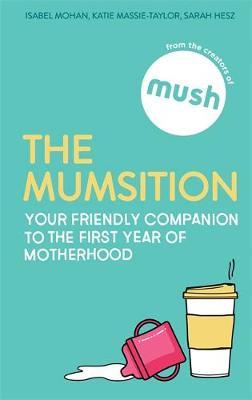 The Mumsition : Your friendly companion to the first year of motherhood - BookMarket