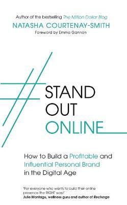 Stand Out Online: How to Build a Profitable and Influential Personal Brand in the Digital Age