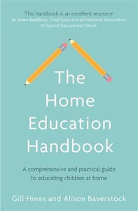 The Home Education Handbook : A comprehensive and practical guide to educating children at home - BookMarket