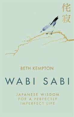 Wabi Sabi : Japanese Wisdom for a Perfectly Imperfect Life - BookMarket