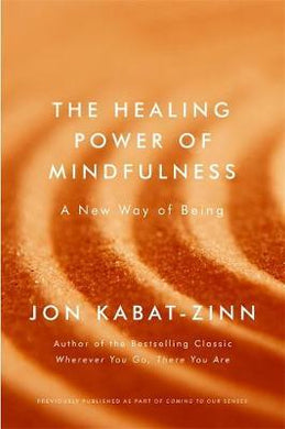 The Healing Power of Mindfulness : A New Way of Being - BookMarket
