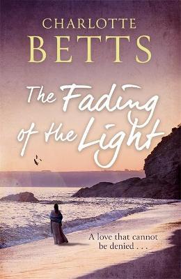 The Fading of the Light : a heart-wrenching historical family saga set on the Cornish coast