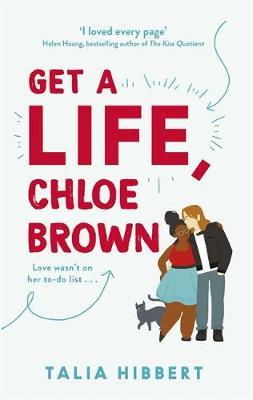 Get A Life, Chloe Brown : the perfect fun and feel good romance