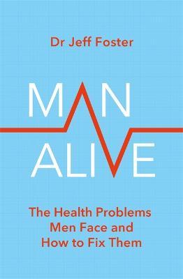 Man Alive : The health problems men face and how to fix them