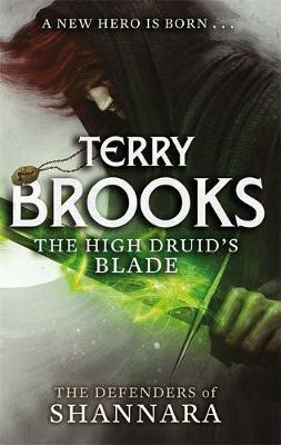The High Druid's Blade : The Defenders of Shannara - BookMarket