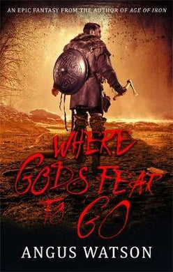 Where Gods Fear to Go : Book 3 of the West of West Trilogy - BookMarket