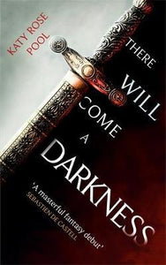 There Will Come a Darkness : Book One of The Age of Darkness