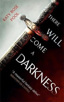 There Will Come a Darkness : Book One of The Age of Darkness