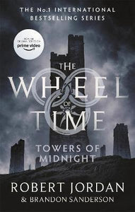 Towers Of Midnight : Book 13 of the Wheel of Time (Now a major TV series)