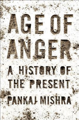 Age of Anger : A History of the Present - BookMarket