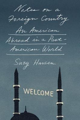 Notes on a Foreign Country : An American Abroad in a Post-American World - BookMarket