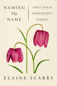 Naming Thy Name : Cross Talk in Shakespeare's Sonnets