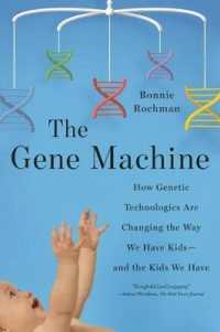 The Gene Machine : How Genetic Technologies are Changing the Way We Have Kids--and the Kids We Have - BookMarket