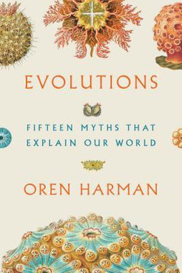 Evolutions : Fifteen Myths That Explain Our World - BookMarket