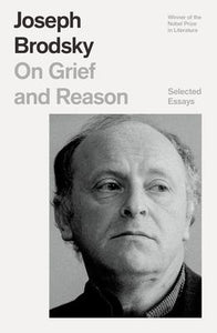 On Grief and Reason : Essays