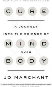 Cure : A Journey Into the Science of Mind Over Body - BookMarket