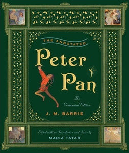 Annotated Peter Pan /H Centennial Ed