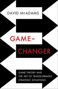 Game-Changer : Game Theory and the Art of Transforming Strategic Situations - BookMarket