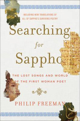 Searching for Sappho : The Lost Songs and World of the First Woman Poet - BookMarket