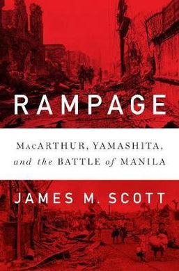 Rampage : MacArthur, Yamashita, and the Battle of Manila - BookMarket