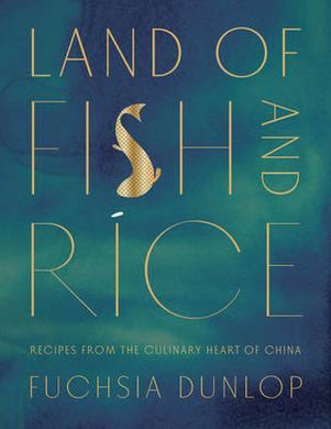 Land of Fish and Rice : Recipes from the Culinary Heart of China - BookMarket