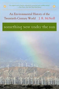 Something New Under The Sun : An Environmental History Of The Twentieth-Century World - BookMarket