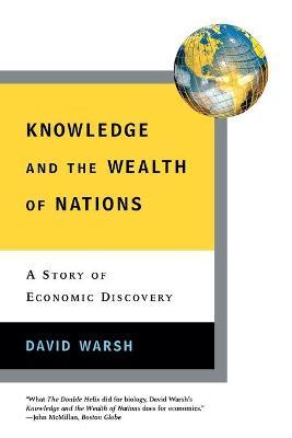 Knowledge and the Wealth of Nations : A Story of Economic Discovery