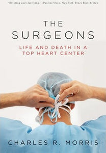The Surgeons : Life and Death in a Top Heart Center