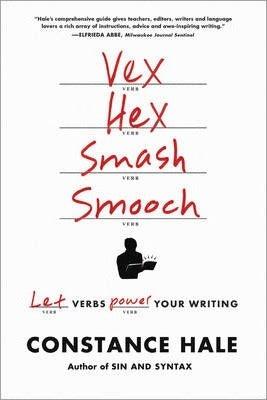 Vex, Hex, Smash, Smooch : Let Verbs Power Your Writing - BookMarket