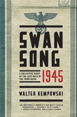 Swansong 1945 : A Collective Diary of the Last Days of the Third Reich - BookMarket
