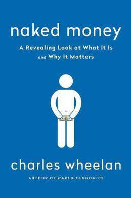 Naked Money : A Revealing Look at Our Financial System - BookMarket