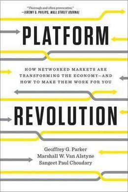 Platform Revolution : How Networked Markets Are Transforming the Economy and How to Make Them Work for You - BookMarket