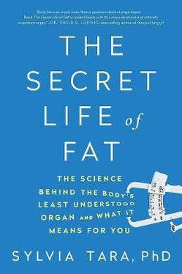 The Secret Life of Fat : The Science Behind the Body's Least Understood Organ and What It Means for You - BookMarket