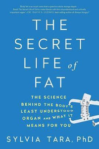 The Secret Life of Fat : The Science Behind the Body's Least Understood Organ and What It Means for You - BookMarket