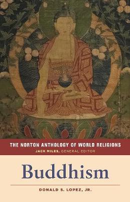 The Norton Anthology of World Religions: Buddhism : Buddhism - BookMarket