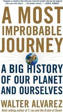 A Most Improbable Journey : A Big History of Our Planet and Ourselves - BookMarket