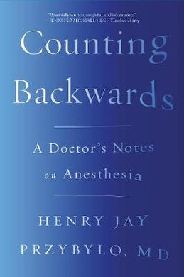 Counting Backwards : A Doctor's Notes on Anesthesia - BookMarket
