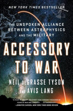 Accessory to War : The Unspoken Alliance Between Astrophysics and the Military - BookMarket
