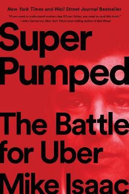 Super Pumped : The Battle for Uber