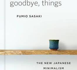 Goodbye, Things : The New Japanese Minimalism - BookMarket