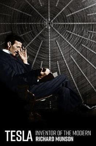 Tesla : Inventor of the Modern