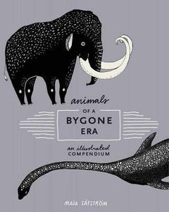 Animals Of A Bygone Era : An Illustrated Compendium - BookMarket