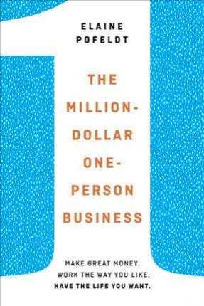 Million-Dollar, One-Person Business : Make Great Money.
