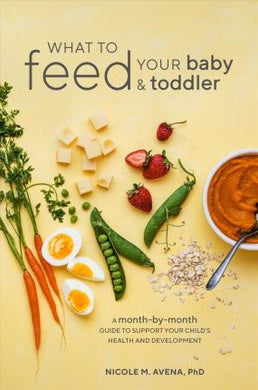 What to Feed Your Baby and Toddler : A Month-by-Month Guide to Support Your Child's Health and Development - BookMarket